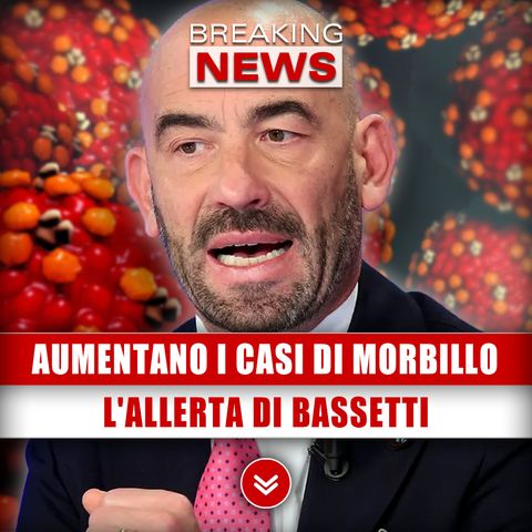 Aumentano I Casi Di Morbillo: L'Allerta Di Bassetti!