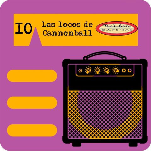 El Amply 10 - Los locos de Cannonball desde el Bel Air Café Bar