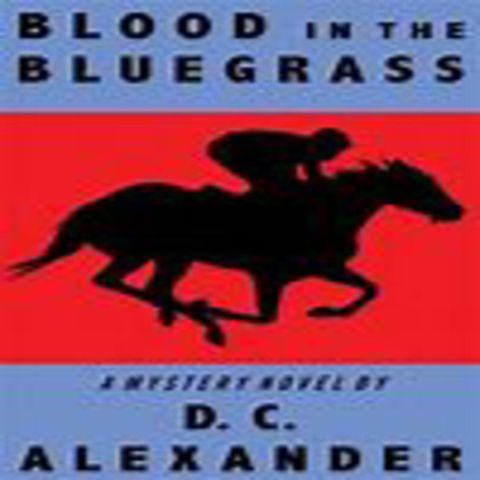 D.C. Alexander BLOOD IN THE BLUEGRASS