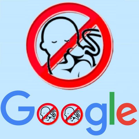 La censura di Google si abbatte su chi è a favore della vita