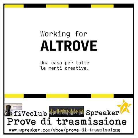Prove di Trasmissione - Working for Altrove