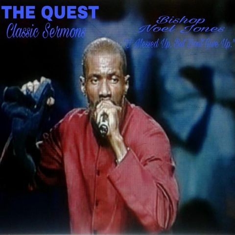 The Quest. Classic Sermons_Bishop Noel Jones 1998 Conf.