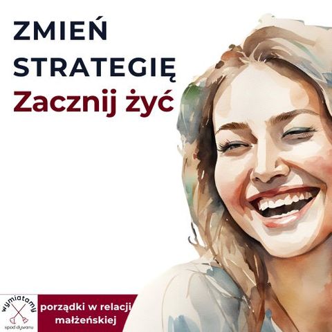 Zmień strategię. Zacznij żyć.