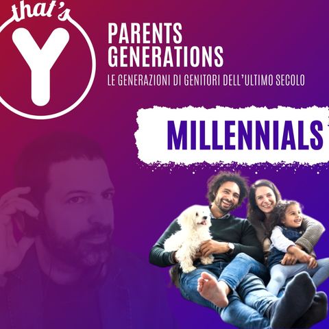 "Genitori Millennials" [Parents Generations]