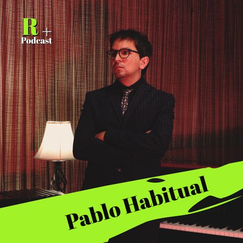 Entrevista Pablo Habitual (CDMX)
