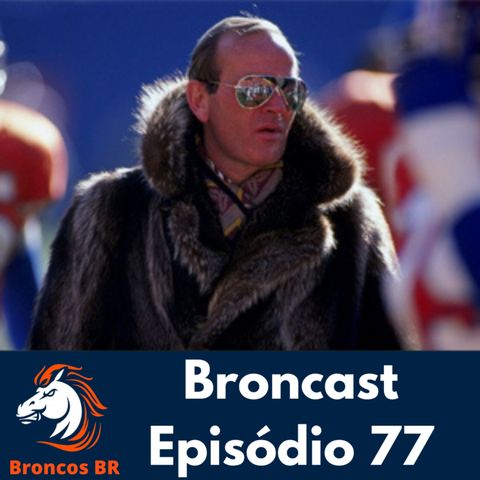 Broncast Ep.77 - Atualizações da offseason dos Broncos com Fernando Nardini da ESPN