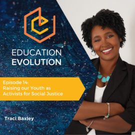 14. Raising our Youth as Activists for Social Justice with Traci Baxley