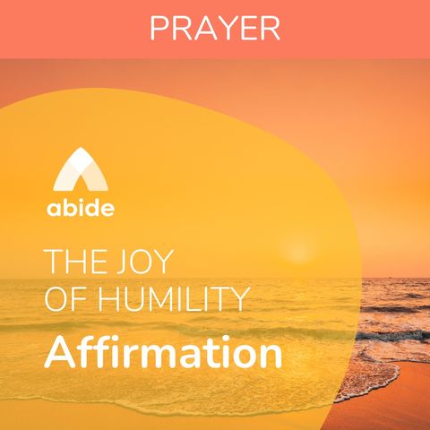 The Joy of Humility Prayer Affirmation