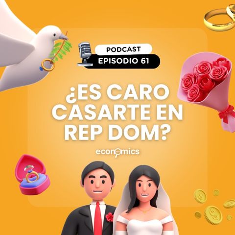 EP 61 - ¿Es caro casarte en Rep Dom?