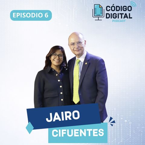 Jairo Cifuentes | Código Digital Ep.6