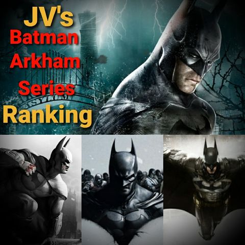 Episode 85 - Batman Arkham Series Ranking