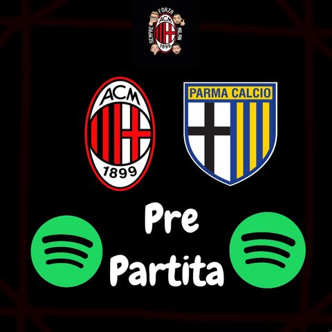 Europa?Possibile!! || Pre Milan Parma