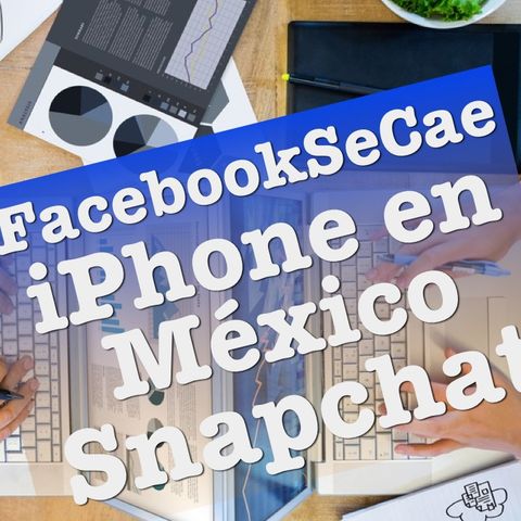Caída de Facebook, Snapchat y iPhone 6s en México