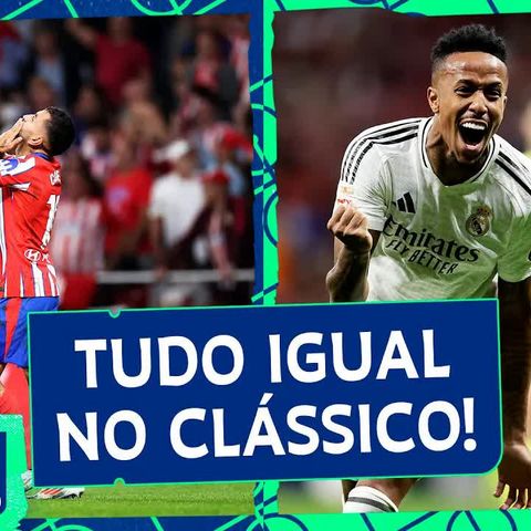 DIA DE DERBY DE MADRI! Tudo sobre Atleti x Real Madrid - Melhor Futebol do Mundo (29⧸09⧸2024)