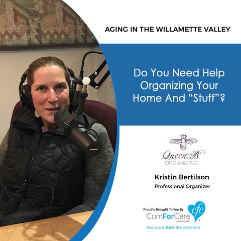 3/13/18: Kristin Bertilson with Queen B Organizing | Do You Need Help Organizing Your Home And "Stuff"? Tune in for help!