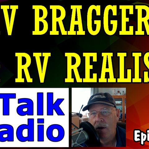 RV Braggers, RV Realist & RV Channels, RV Media Stars | RV Talk Radio Ep.139