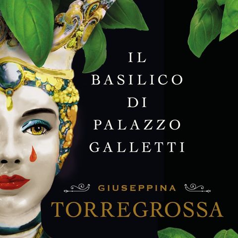 Giuseppina Torregrossa "Il basilico di Palazzo Galletti"