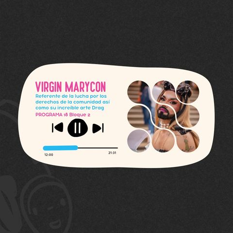 Virgin Marycon I Programa 18 Bloque 2 I Una Draga que se respeta