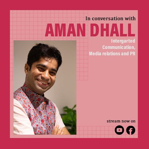 Aman Dhall, founder CommsCredible Talks About Integrated Communications On IndiaPodcasts