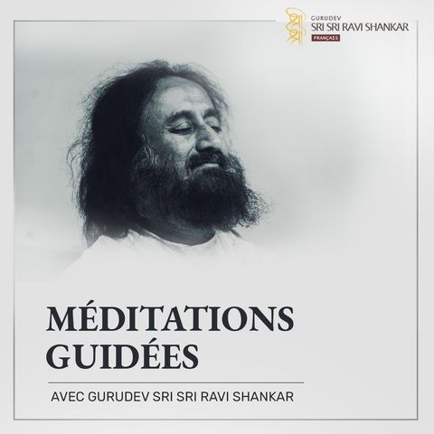 Méditation de l'Aura | Méditation guidée par Gurudev Sri Sri Ravi Shankar