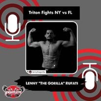 Triton Fights 30 NY vs. FL Lightweight Lenny "Gorilla" Rufati Interview
