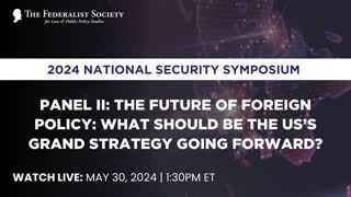Panel II: The Future of Foreign Policy: What Should be the US’s Grand Strategy Going Forward