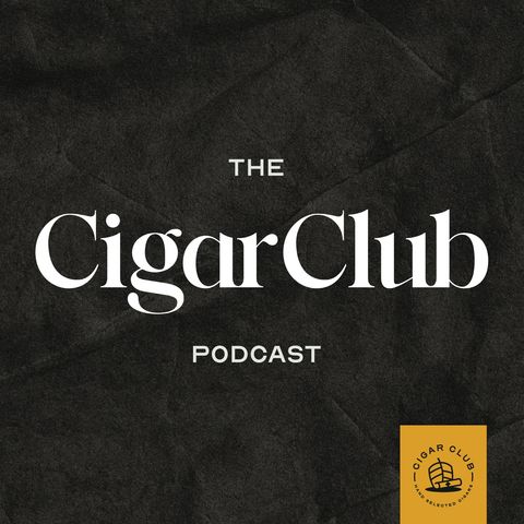 YOUR Top 25 Cigars (Voted By CigarClub Members) | The CigarClub Podcast Ep. 50
