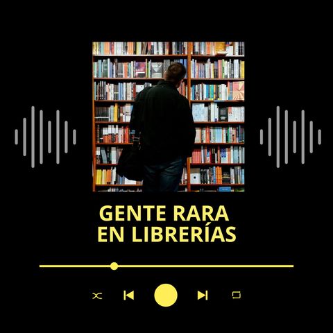 Podcast librero: Tipos de gente en una librería