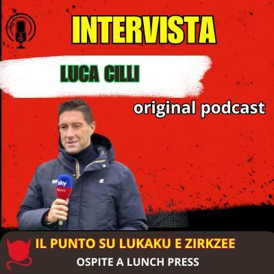 Luca Cilli (Sky Sport): "Il punto su Lukaku e Zirkzee. Fonseca? Una cosa mi spaventa"