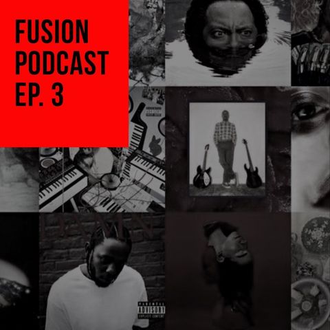 Fusion Podcast Ep. 3