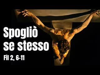 Il Mistero della Pasqua secondo San Paolo (Fil 2, 6-11)
