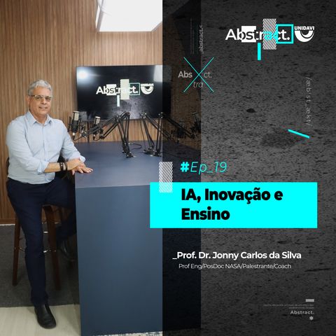 Abstract #Ep. 19 | IA, Inovação e Ensino com Jonny Carlos da Silva