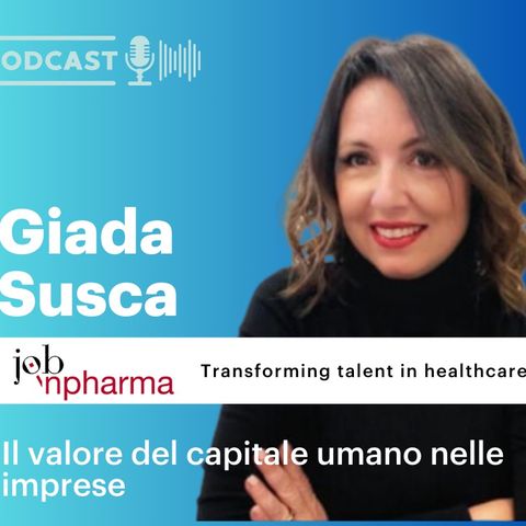 Intervista a Giada Susca - Il valore del capitale umano nelle imprese