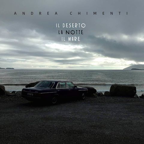 Intervista ad Andrea Chimenti  “Il Deserto La Notte Il Mare"