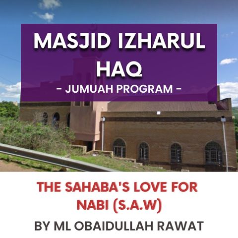 230922_The Sahaba's love for Nabi (S.A.W) by ML Ubaidullah Rawat