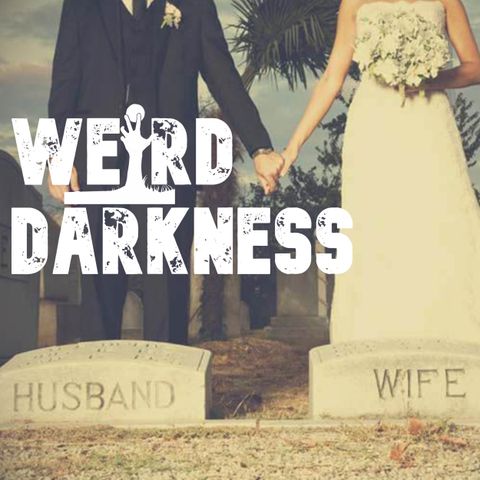 “PLAGUE WEDDINGS” and More Horrifying True Stories! #WeirdDarkness