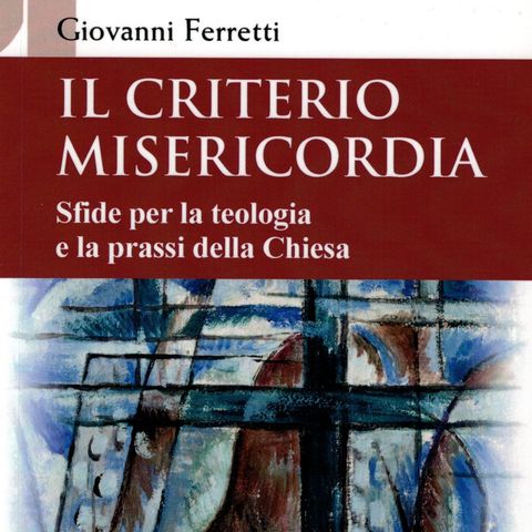 Giovanni Ferretti "Il criterio misericordia"