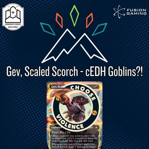 Gev, Scaled Scorch - cEDH Goblins?! -- HOT BREWS with Fenix from the Mindsculptors!