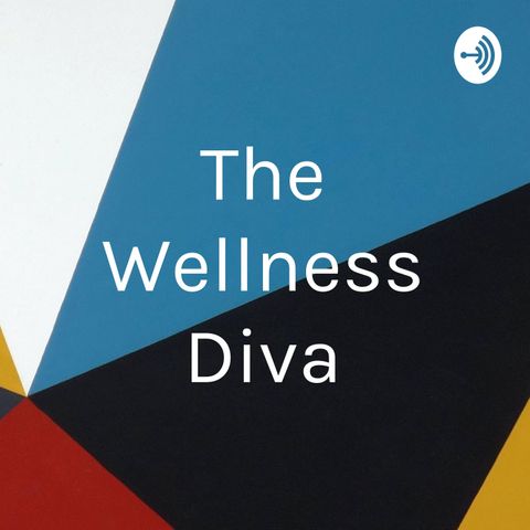 The Wellness Diva Ep #2 - Get Moving
