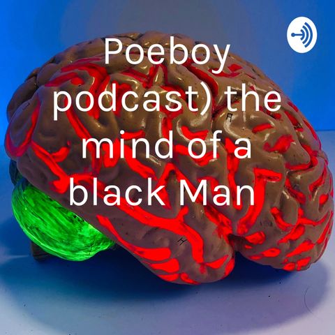 The mind of a black man With host (Poeboy streets)