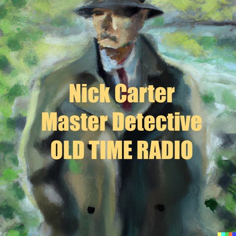 Nick Carter Master Detective Old Time Radio Show : The Echo of Death
