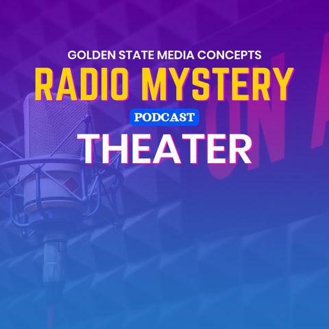 GSMC Classics: Radio Mystery Theater Episode 11: Death Rides A Stallion