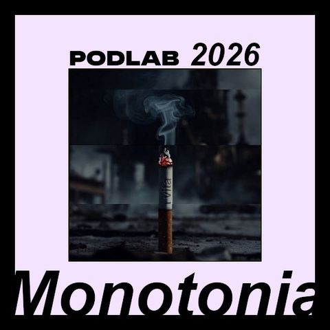 PODLAB26 _ Monotonia