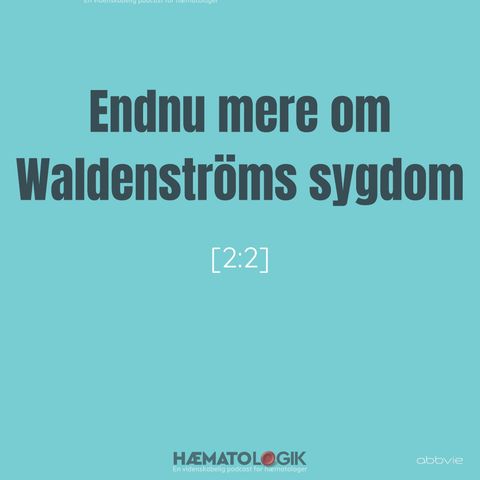 Endnu mere om Waldenströms sygdom [2:2]