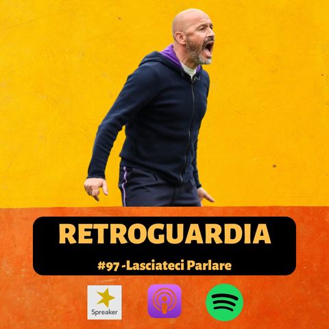 #97 - Lasciateci Parlare