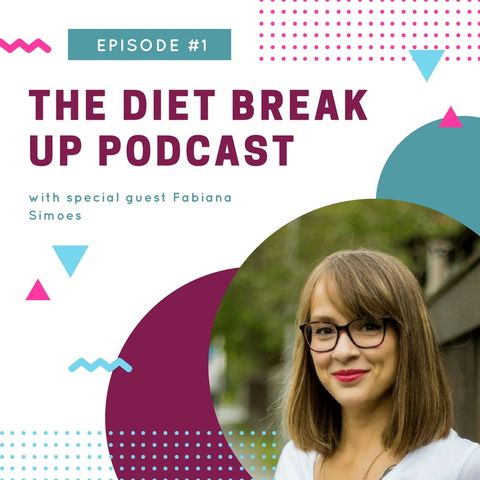 Episode #1: Why Diets Are Actually Keeping You From Your Weight Loss Goal with Fabiana Simões