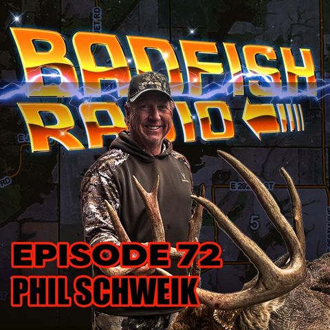 Badfish Radio Episode 72 - Phil Schweik