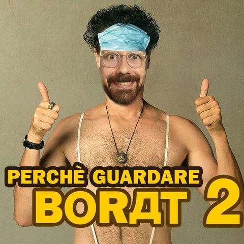 Borat 2 -il ritratto perfetto del 2020