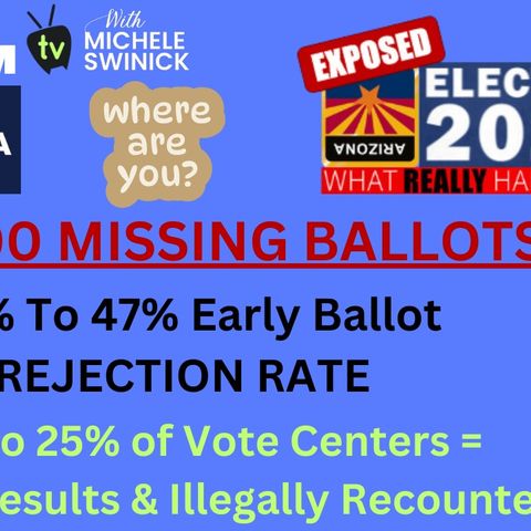 327 Maricopa County Is MISSING 130,000 Ballots For 2024 Election & Had 47% Statistically IMPOSSIBLE Early Ballot Reject Rate. KARI LAKE WON!