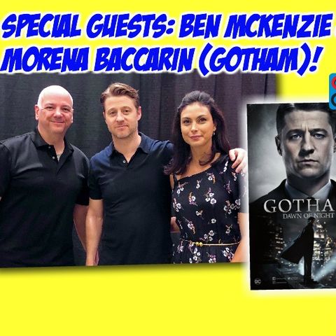#298: Cincinnati Comic Expo Q&A with the stars of Gotham - Ben McKenzie & Morena Baccarin!